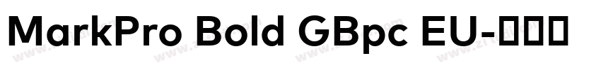 MarkPro Bold GBpc EU字体转换 MarkPro Bold GBpc EU字体转换